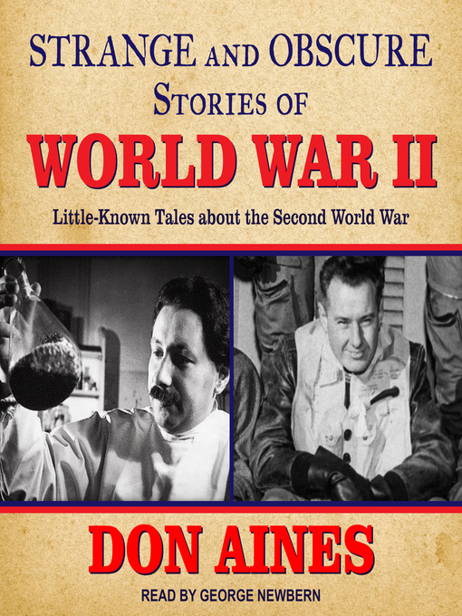 Title details for Strange and Obscure Stories of World War II by Don Aines - Wait list
